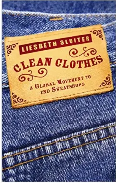 Coperta cărții Clean Clothes: A Global Movement to End Sweatshops