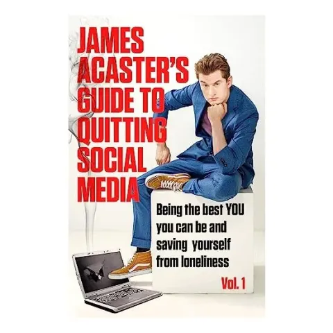 Coperta cărții James Acaster's Guide to Quitting Social Media