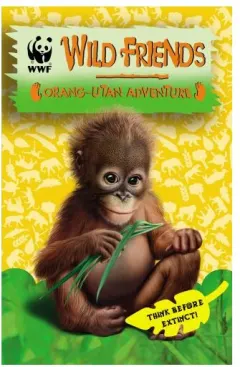 Coperta cărții WWF Wild Friends: Orang-utan Adventure