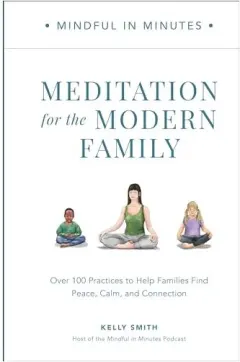 Coperta cărții Mindful in Minutes : Meditation for the Modern Family