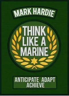 Coperta cărții Think Like A Marine