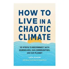 Coperta cărții How To Live In A Chaotic Climate: 10 Steps To Reco(...)