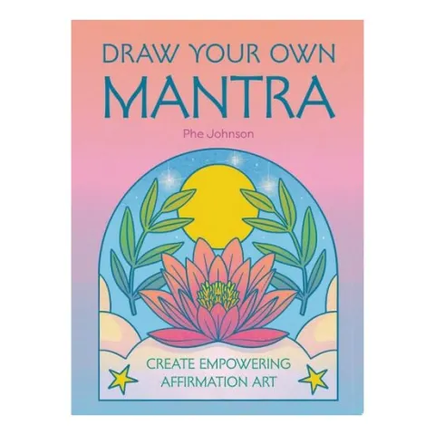 Coperta cărții Draw Your Own Mantra Create Empowering Affirmation Art