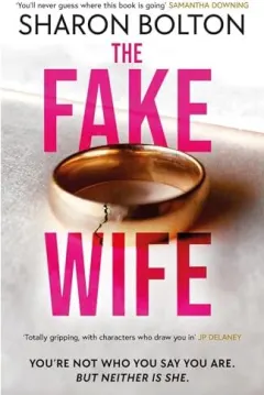 Coperta cărții Fake Wife, Sharon Bolton