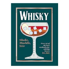 Coperta cărții Whiskey : Shake, Muddle, Stir, Dan Jones