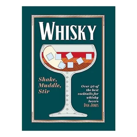 Coperta cărții Whiskey : Shake, Muddle, Stir, Dan Jones