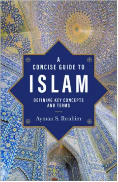 Coperta cărții A Concise Guide to Islam Defining Key Concepts and Terms