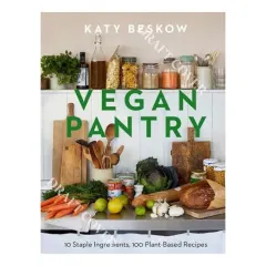 Coperta cărții Vegan Pantry 10 Staple Ingredients, 100 Plant-Based Recipes