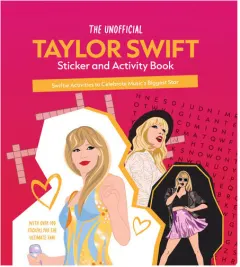Coperta cărții The Unofficial Taylor Swift Sticker and Activity Book Swiftie Activities to Celebrate Music's Biggest Star - With Over 100 Stickers for the Ultimate Fan!