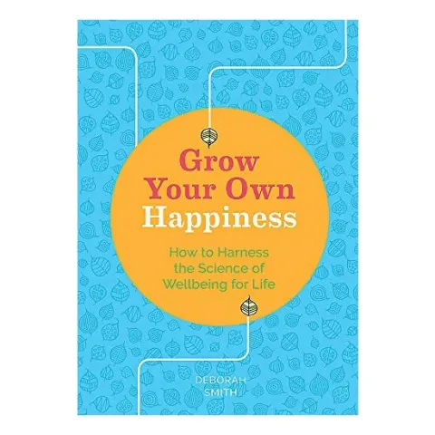 Coperta cărții Grow Your Own Happiness, Deborah Smith