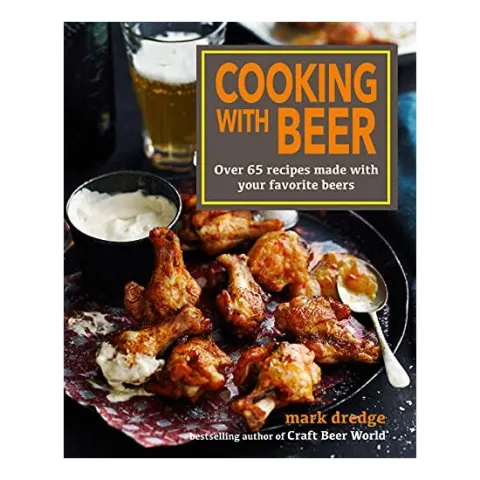 Coperta cărții Cooking with Beer, MARK DREDGE