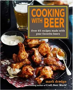 Coperta cărții Cooking with Beer, MARK DREDGE