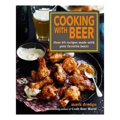 Coperta cărții Cooking with Beer, MARK DREDGE