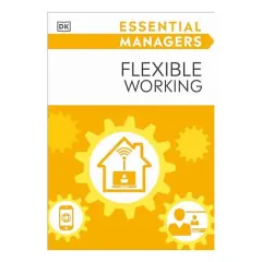 Coperta cărții Essential Managers Flexible Working, DK Publishing