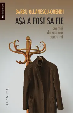 Coperta cărții Asa a fost sa fie. Amintiri din anii mei buni si rai