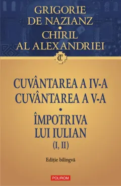 Coperta cărții Cuvântarea a IV-a. Cuvântarea a V-a. Împotriva lui Iulian (I, II)