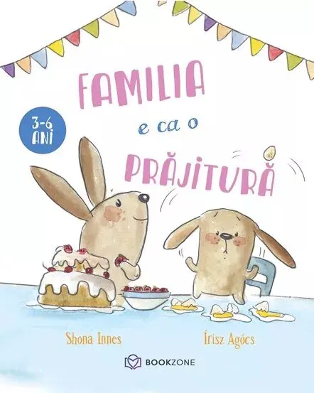 Coperta cărții Familia e ca o prajitura