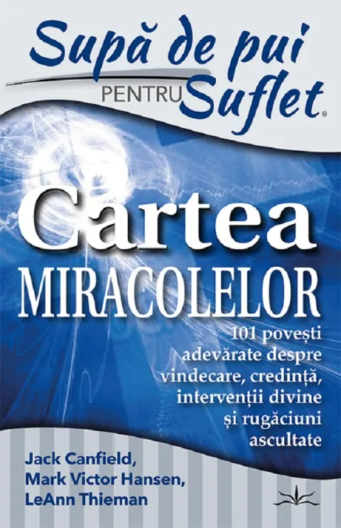 Coperta cărții Supa de pui pentru suflet. Cartea miracolelor