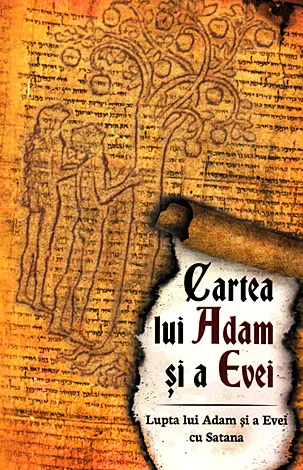 Coperta cărții Cartea lui Adam si a Evei. Lupta lui Adam si a Evei cu Satana