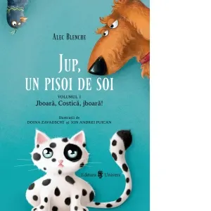 Coperta cărții Jup, un pisoi de soi. Volumul I. Jboara, Costica, jboara!