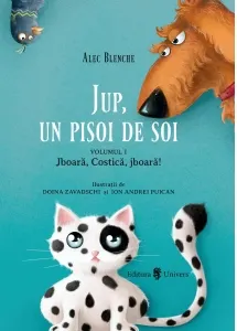 Coperta cărții Jup, un pisoi de soi. Volumul I. Jboara, Costica, jboara!