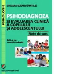Coperta cărții Psihodiagnoza si evaluarea clinica a copilului si adolescentului. Note de curs. Editia a II-a, revizuita si adaugita