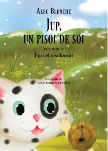Coperta cărții Jup, un pisoi de soi. Volumul X: Jup cel neadormit