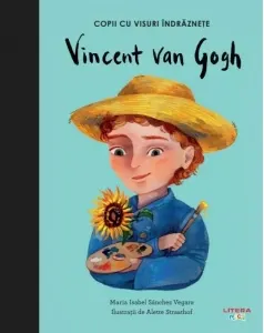Coperta cărții Vincent Van Gogh. Volumul 18. Copii cu visuri indraznete