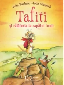Coperta cărții Tafiti si calatoria la capatul lumii