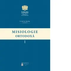 Coperta cărții Misiologie Ortodoxa, volumul 1