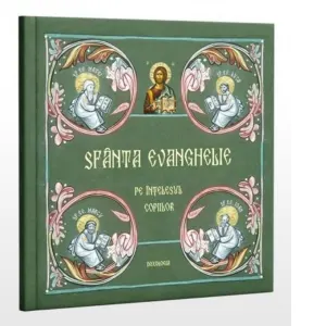 Coperta cărții Sfanta Evanghelie pe intelesul copiilor