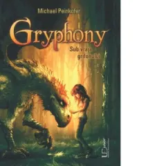 Coperta cărții Gryphony. Sub vraja grifonului