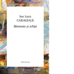 Coperta cărții Momente si schite