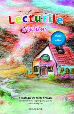 Coperta cărții Lecturile istetilor. Antologie de texte literare - Clasa 2