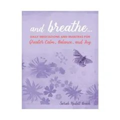 Coperta cărții And breathe ..: daily meditations and mantras for greater calm, balance, and joy