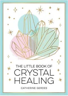 Coperta cărții The tittle book of crystal healing