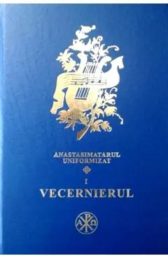 Coperta cărții Anastasimatarul uniformizat vol 1: Vecernierul