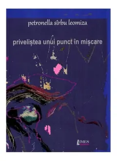 Coperta cărții Priveliștea unui punct în mișcare