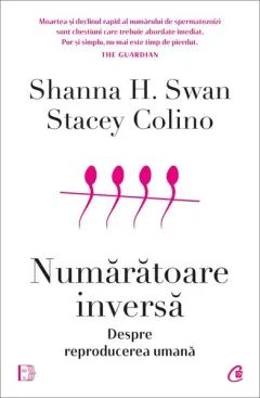 Coperta cărții Numaratoare inversa. Despre reproducerea umana - Shanna H. Swan, Stacey Colino