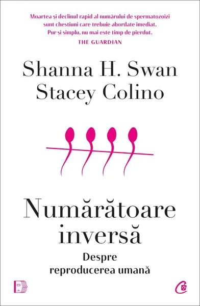 Coperta cărții Numaratoare inversa. Despre reproducerea umana - Shanna H. Swan, Stacey Colino