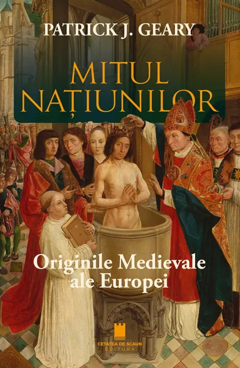 Coperta cărții Mitul națiunilor. Originile medievale ale Europei