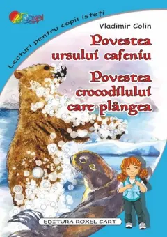 Coperta cărții Povestea ursului cafeniu. Povestea crocodilului care plângea