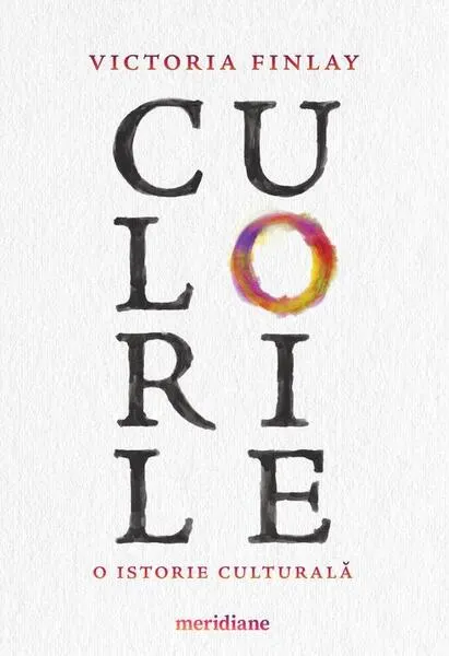 Coperta cărții Culorile. O istorie culturală