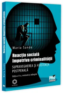 Coperta cărții Reactia sociala impotriva criminalitatii. Supravegherea si asistenta postpenala Ed.2