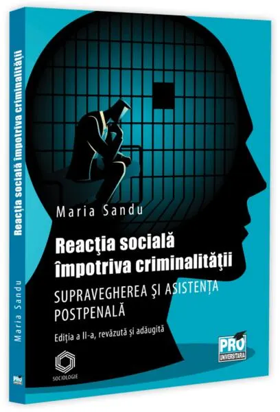 Coperta cărții Reactia sociala impotriva criminalitatii. Supravegherea si asistenta postpenala Ed.2