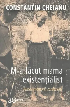 Coperta cărții M-a făcut mama existențialist