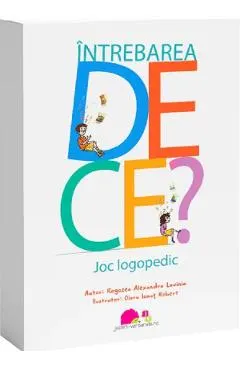 Coperta cărții Intrebarea DE CE? Joc logopedic - Alexandra Lavinia Rogozea, Olaru Ionut Robert