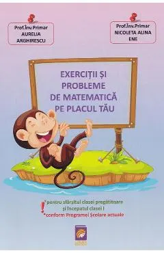 Coperta cărții Exercitii si probleme de matematica pe placul tau - Aurelia Arghirescu, Nicoleta Alina Ene