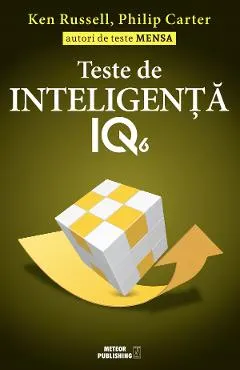 Coperta cărții Teste de inteligenta IQ 6 - Ken Russell, Philip Carter