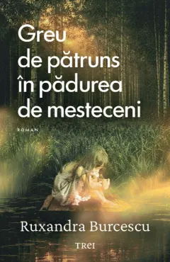 Coperta cărții Greu de pătruns în pădurea de mesteceni
